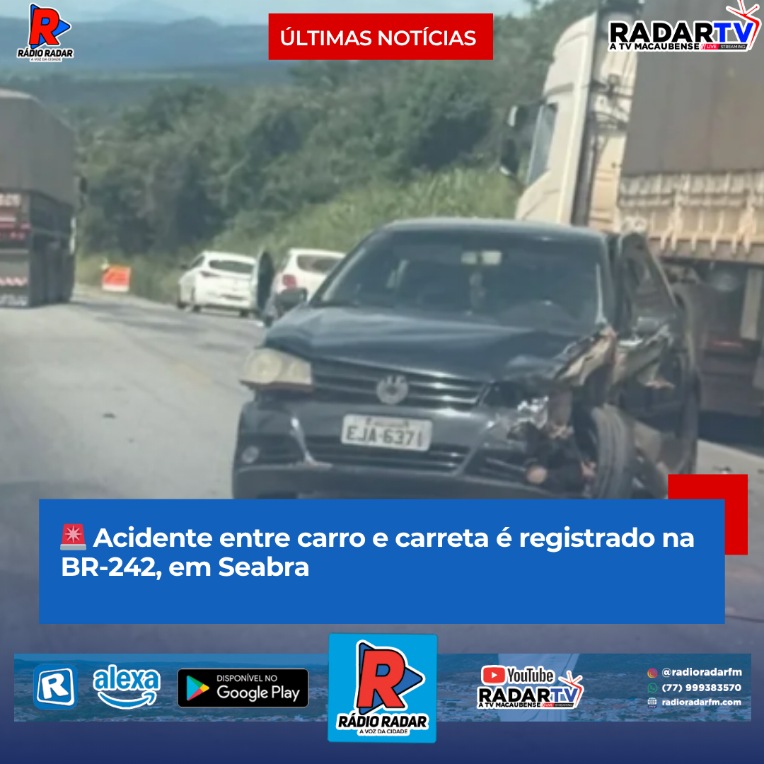 🚨 Acidente entre carro e carreta é registrado na BR-242, em Seabra