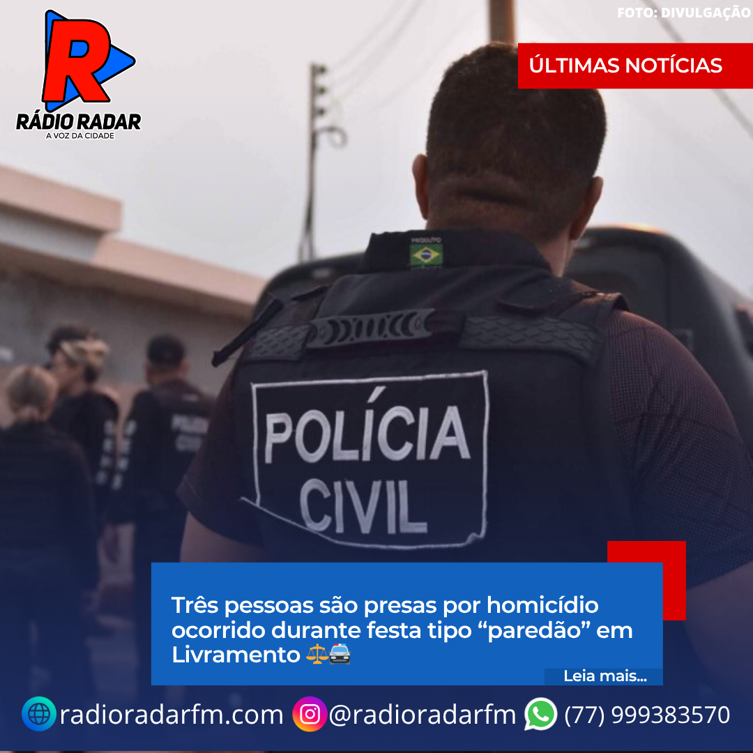 Três pessoas são presas por homicídio ocorrido durante festa tipo “paredão” em Livramento