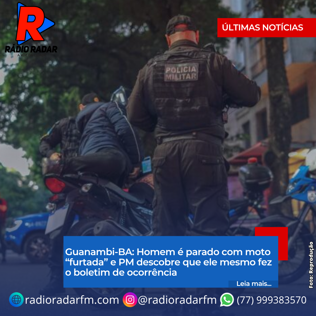 Guanambi-BA: Homem é parado com moto “furtada” e PM descobre que ele mesmo fez o boletim de ocorrência