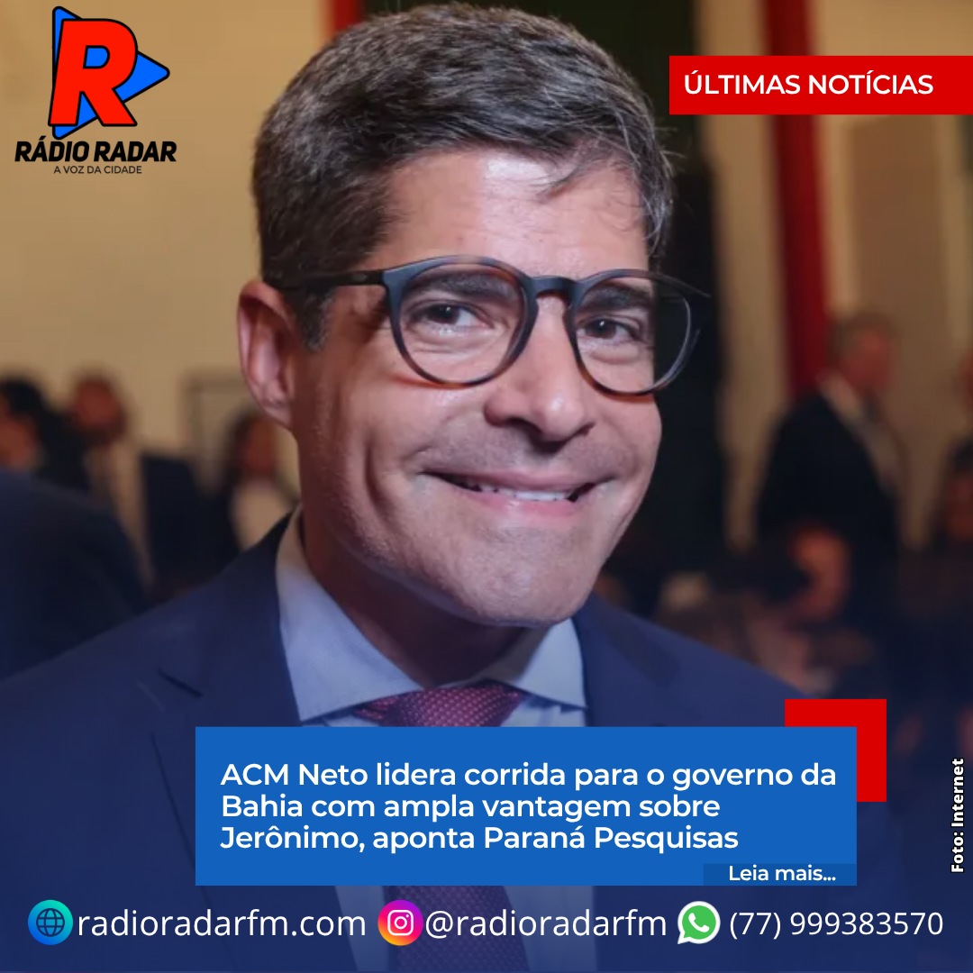ACM Neto lidera corrida para o governo da Bahia com ampla vantagem sobre Jerônimo, aponta Paraná Pesquisas