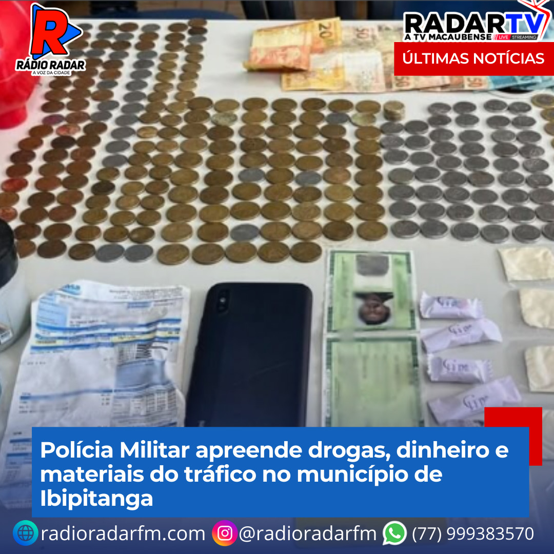 Polícia Militar apreende drogas, dinheiro e materiais do tráfico no município de Ibipitanga