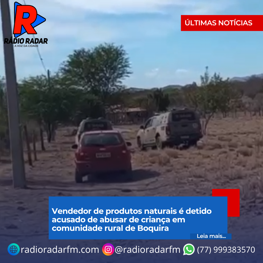 Vendedor de produtos naturais é detido acusado de abusar de criança em comunidade rural de Boquira