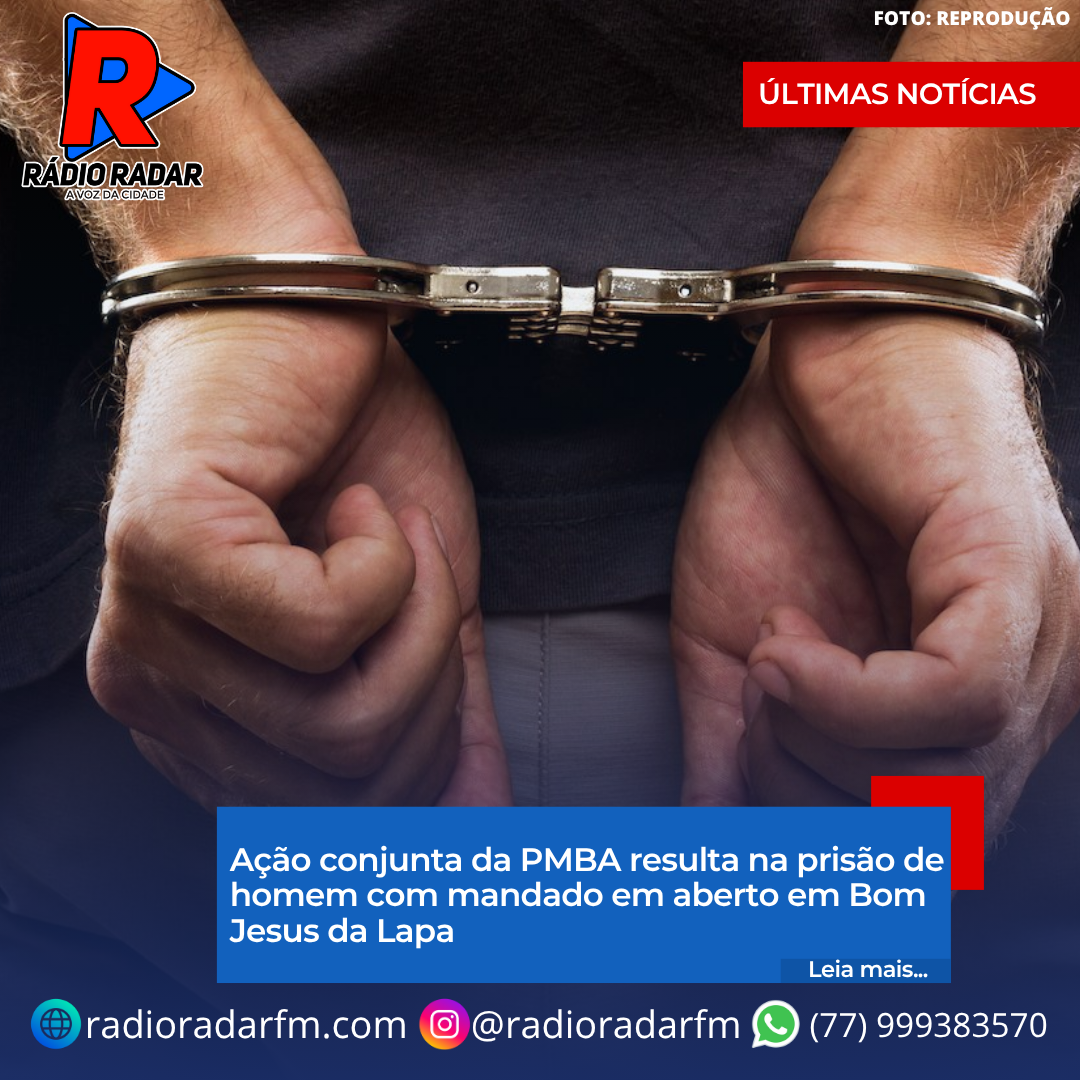 Ação conjunta da PMBA resulta na prisão de homem com mandado em aberto em Bom Jesus da Lapa