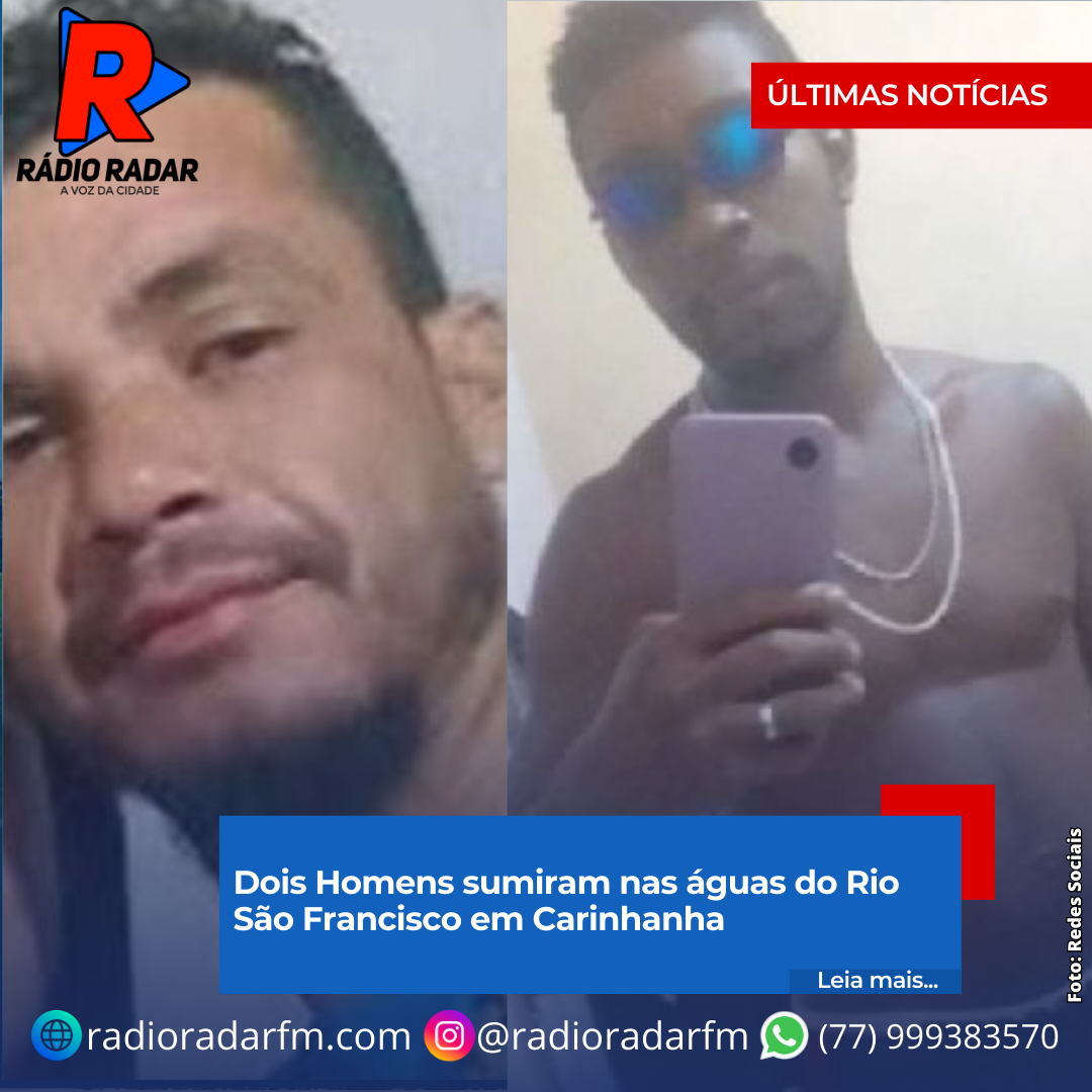 Dois Homens sumiram nas águas do Rio São Francisco em Carinhanha
