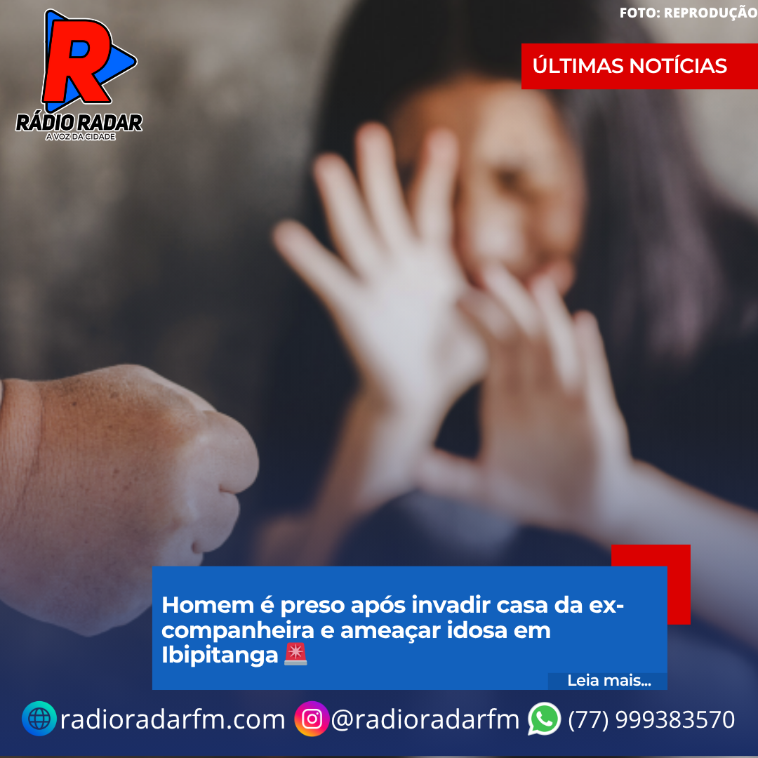 Homem é preso após invadir casa da ex-companheira e ameaçar idosa em Ibipitanga 🚨