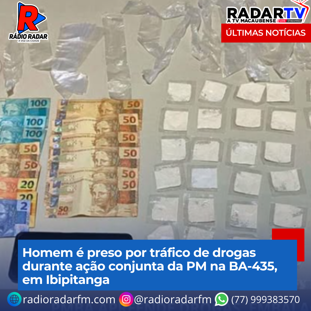 Homem é preso por tráfico de drogas durante ação conjunta da PM na BA-435, em Ibipitanga