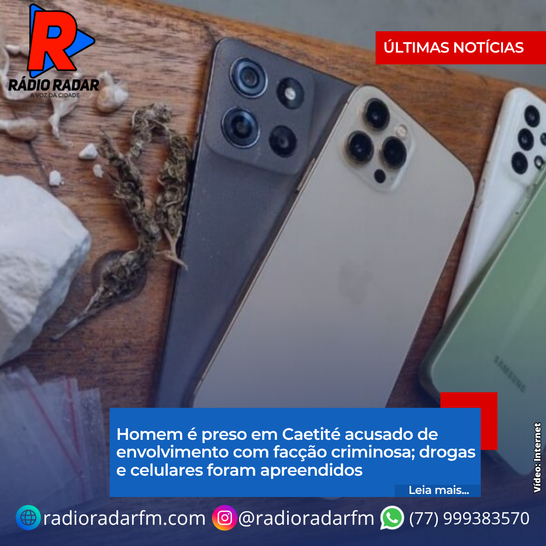 ​Homem é preso em Caetité acusado de envolvimento com facção criminosa; drogas e celulares foram apreendidos