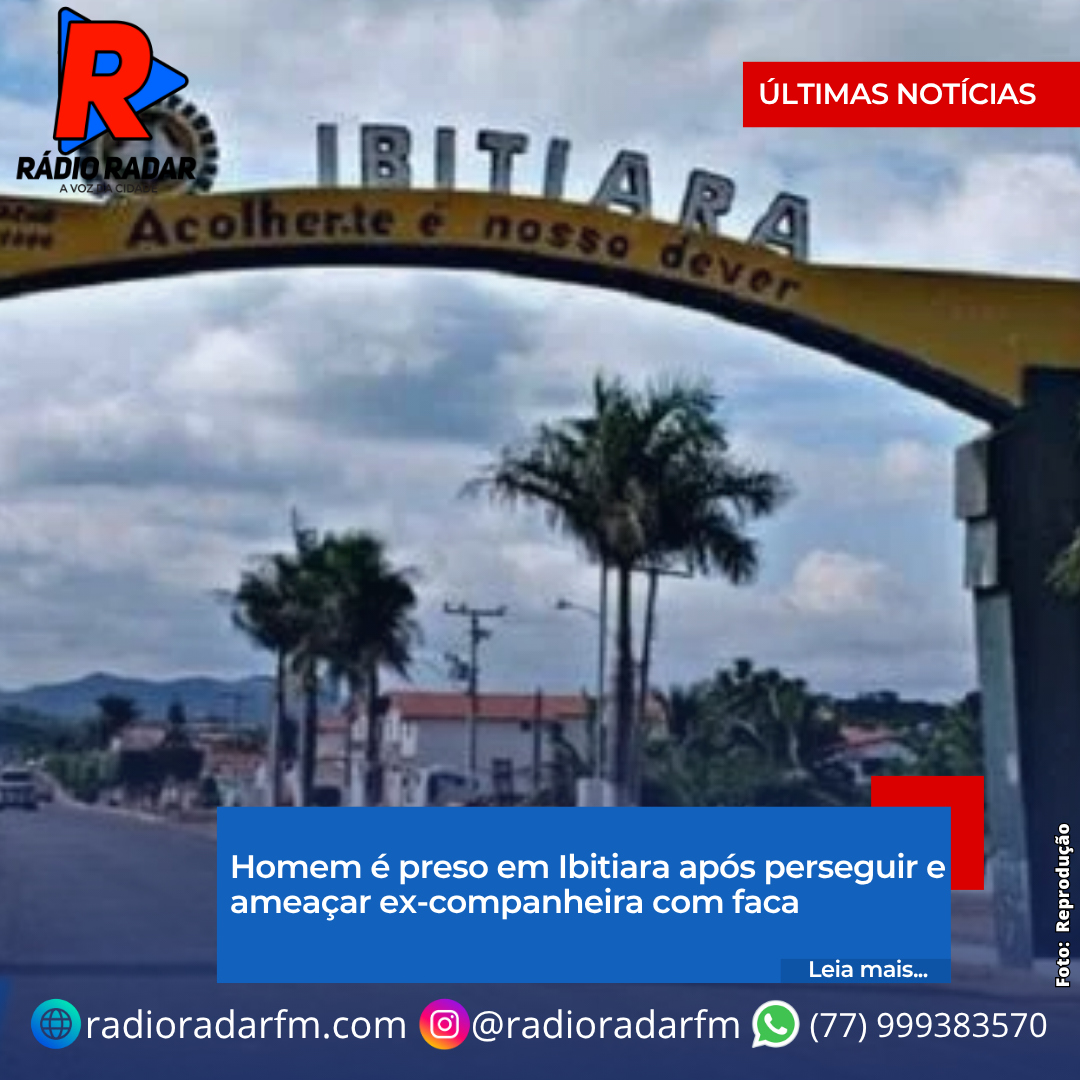 Homem é preso em Ibitiara após perseguir e ameaçar ex-companheira com faca