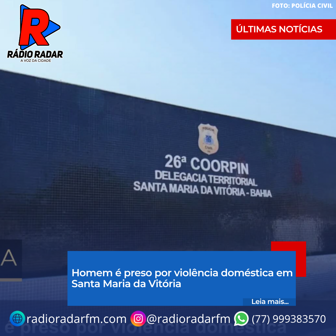 Homem é preso por violência doméstica em Santa Maria da Vitória