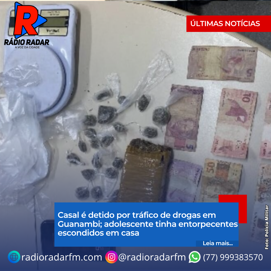 Casal é detido por tráfico de drogas em Guanambi; adolescente tinha entorpecentes escondidos em casa
