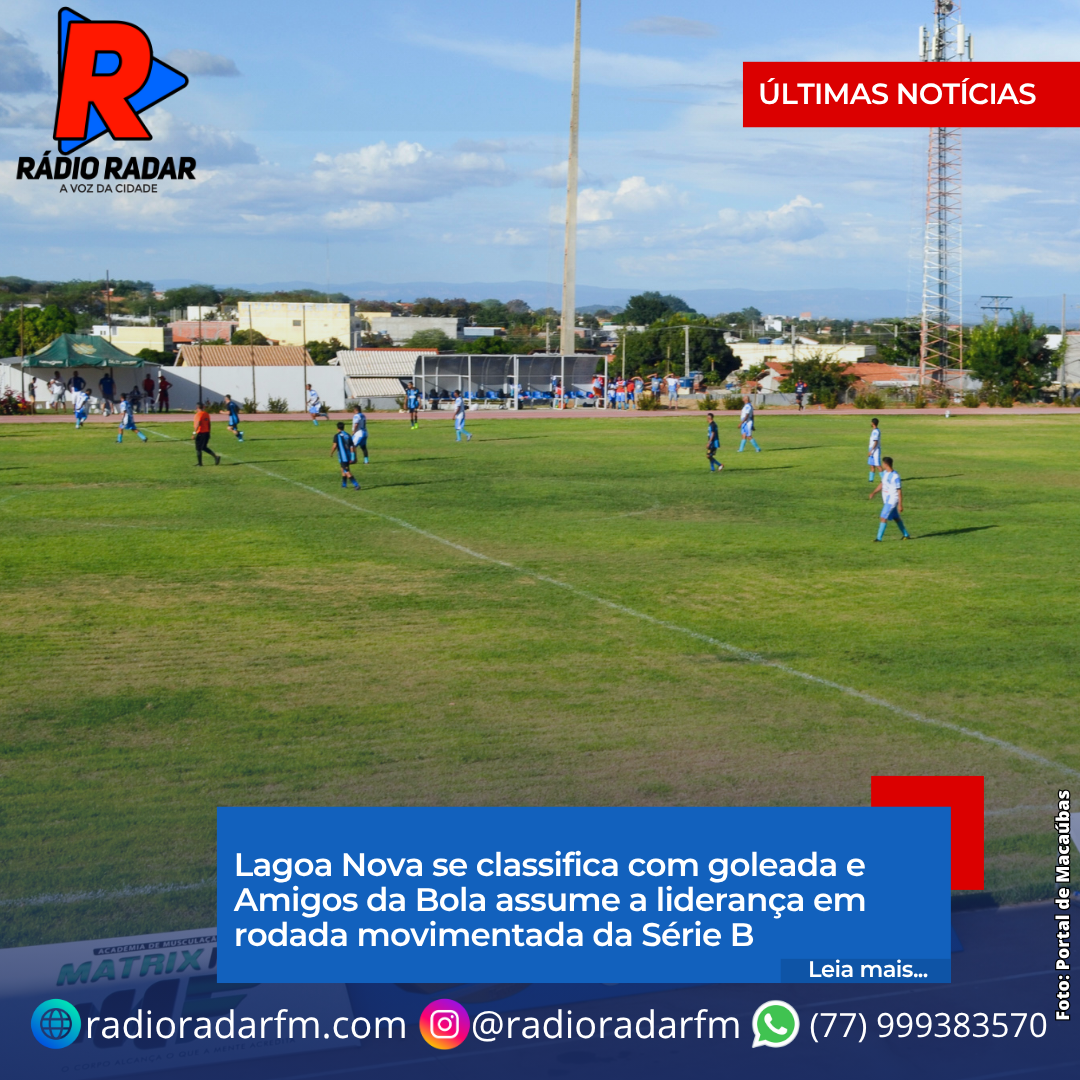 Lagoa Nova se classifica com goleada e Amigos da Bola assume a liderança em rodada movimentada da Série B
