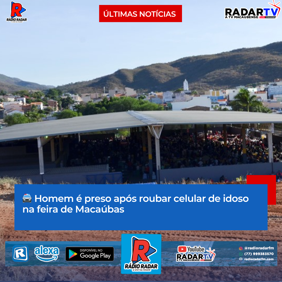 🚔 Homem é preso após roubar celular de idoso na feira de Macaúbas