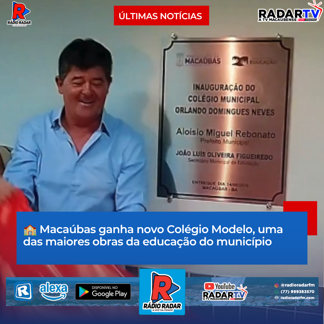 Macaúbas ganha novo Colégio Modelo, uma das maiores obras da educação do município