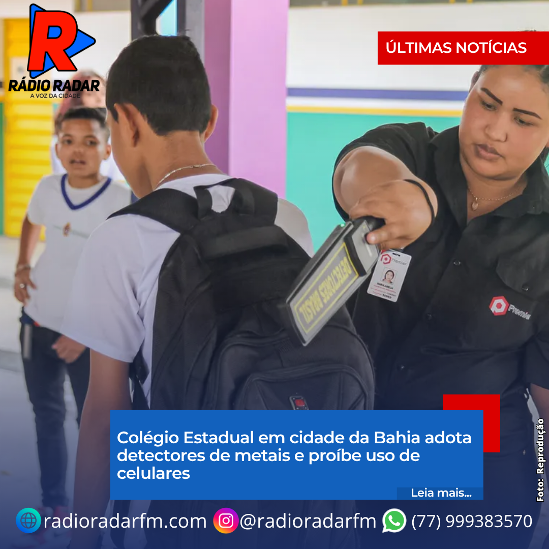 Colégio Estadual em cidade da Bahia adota detectores de metais e proíbe uso de celulares