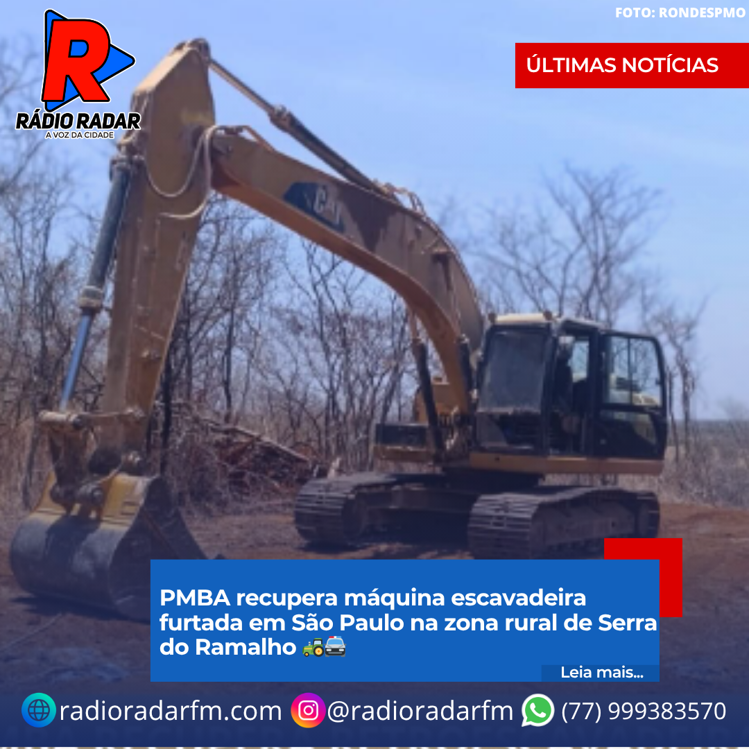 PMBA recupera máquina escavadeira furtada em São Paulo na zona rural de Serra do Ramalho