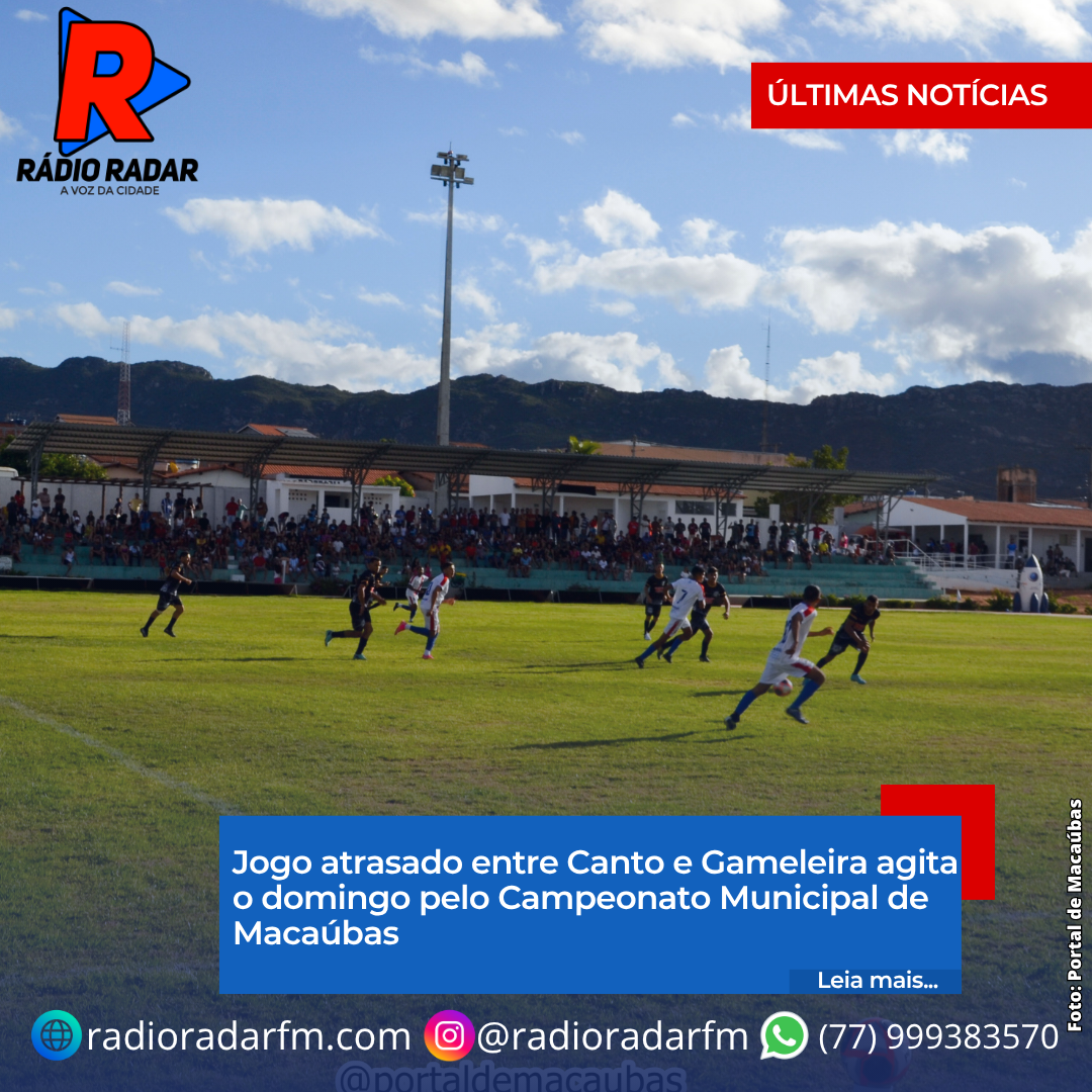 Jogo atrasado entre Canto e Gameleira agita o domingo pelo Campeonato Municipal de Macaúbas