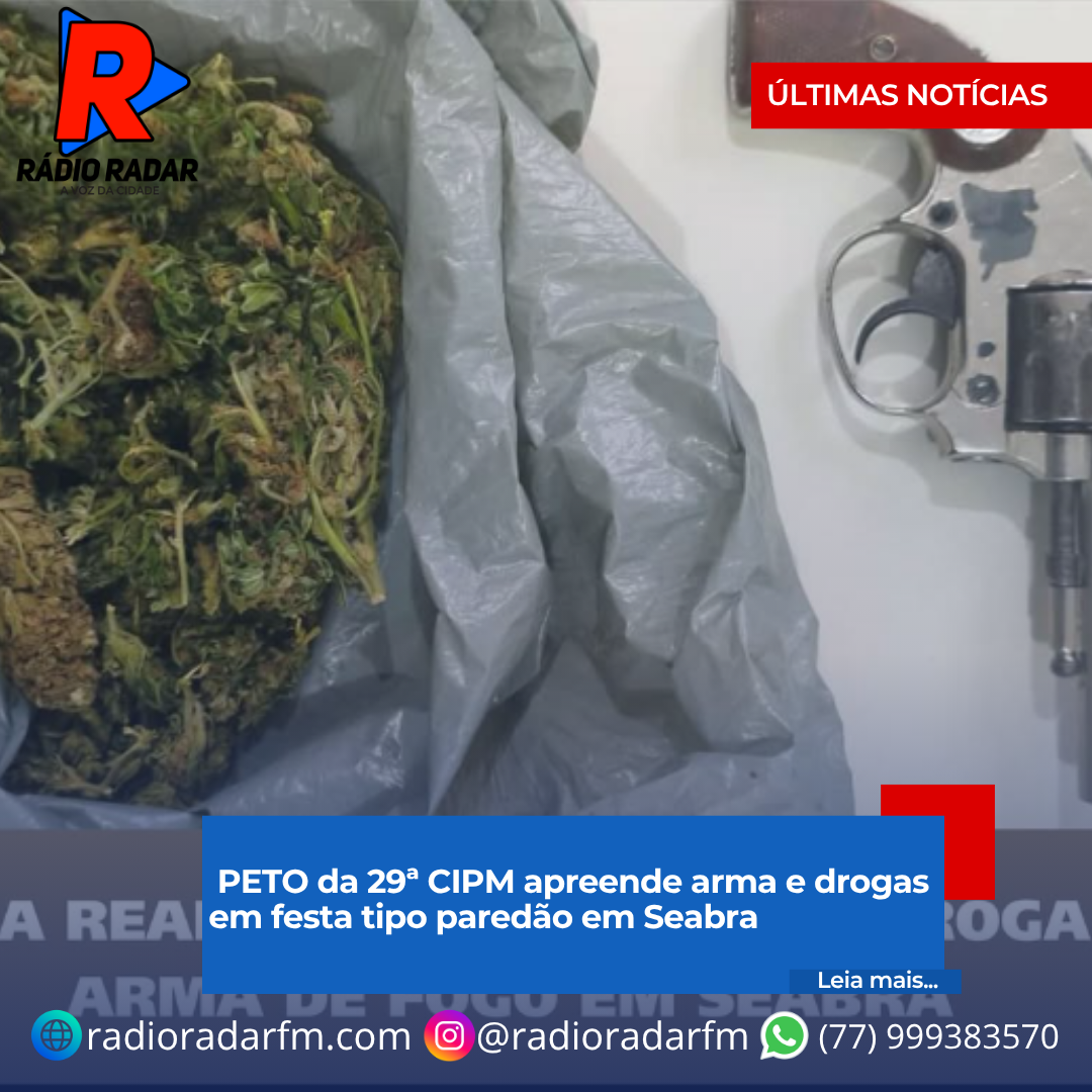 PETO da 29ª CIPM apreende arma e drogas em festa tipo paredão em Seabra