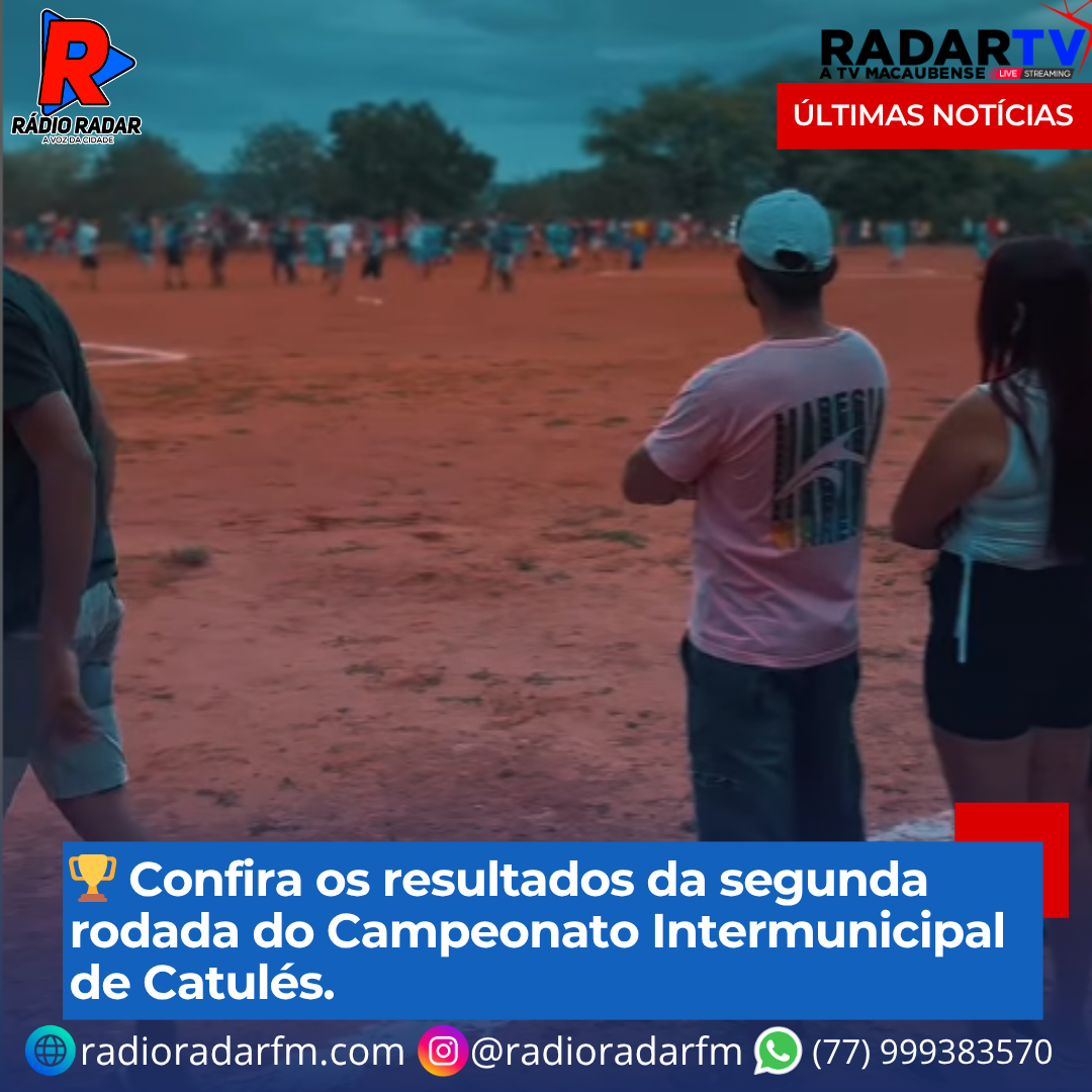 🏆 Confira os resultados da segunda rodada do Campeonato Intermunicipal de Catulés.