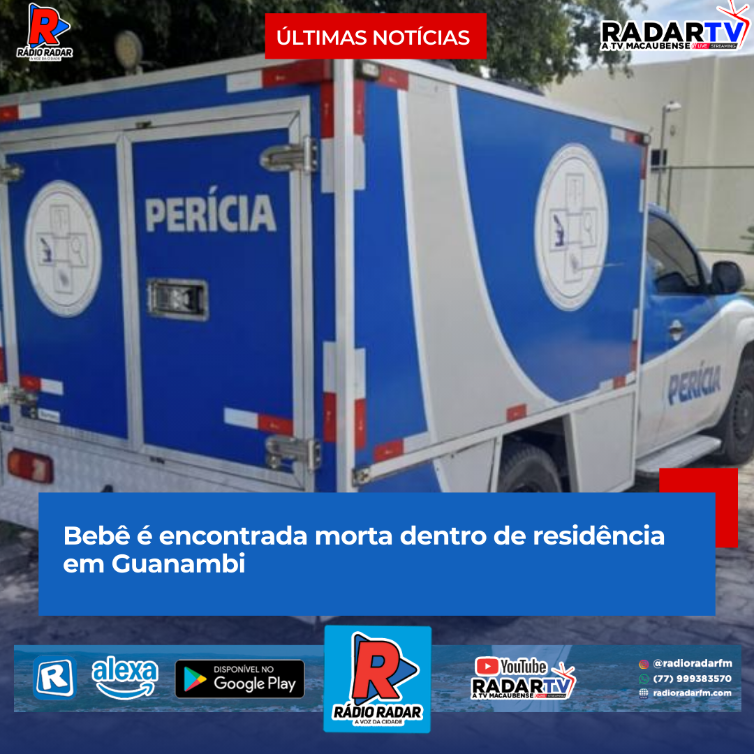 Bebê é encontrada morta dentro de residência em Guanambi