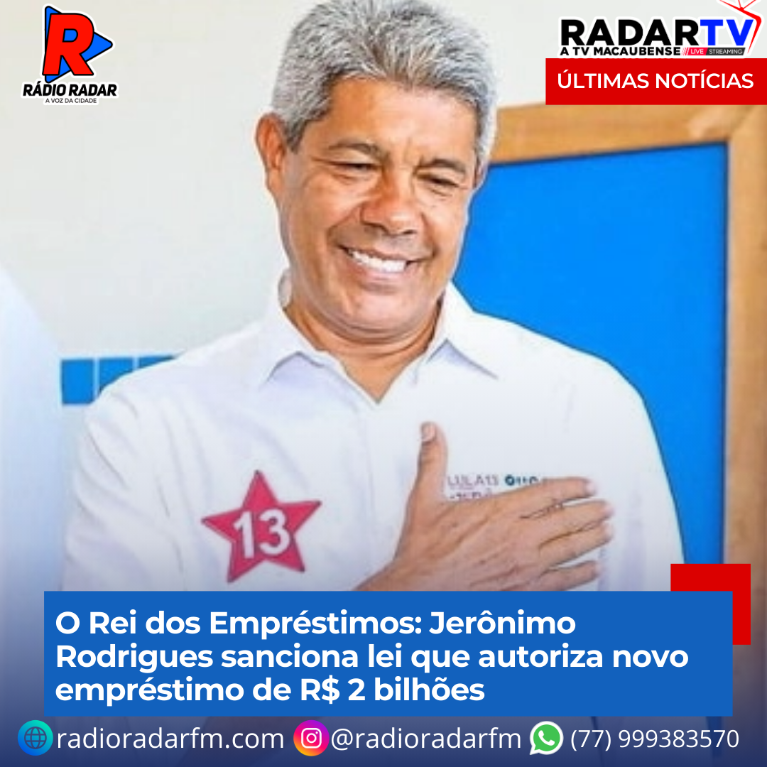 O Rei dos Empréstimos: Jerônimo Rodrigues sanciona lei que autoriza novo empréstimo de R$ 2 bilhões