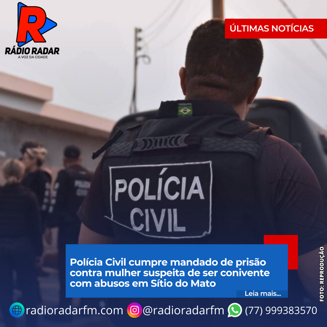 Polícia Civil cumpre mandado de prisão contra mulher suspeita de ser conivente com abusos em Sítio do Mato