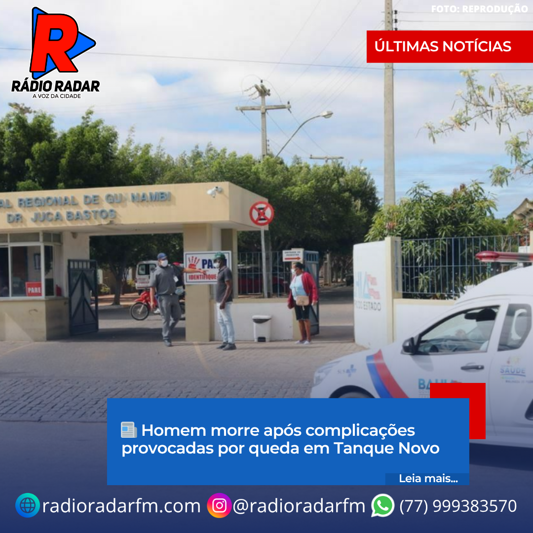 Homem morre após complicações provocadas por queda em Tanque Novo