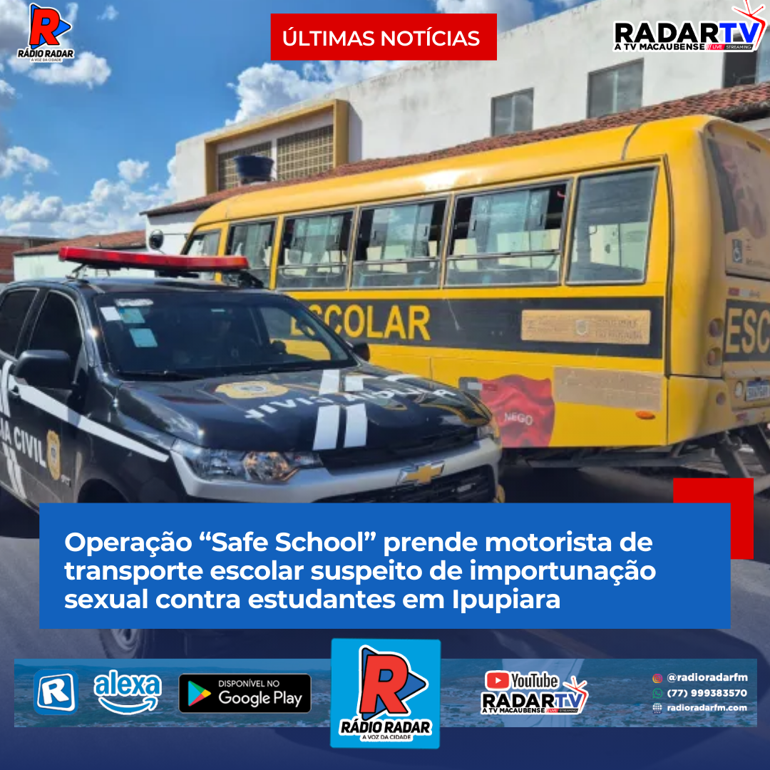 Operação “Safe School” prende motorista de transporte escolar suspeito de importunação sexual contra estudantes em Ipupiara