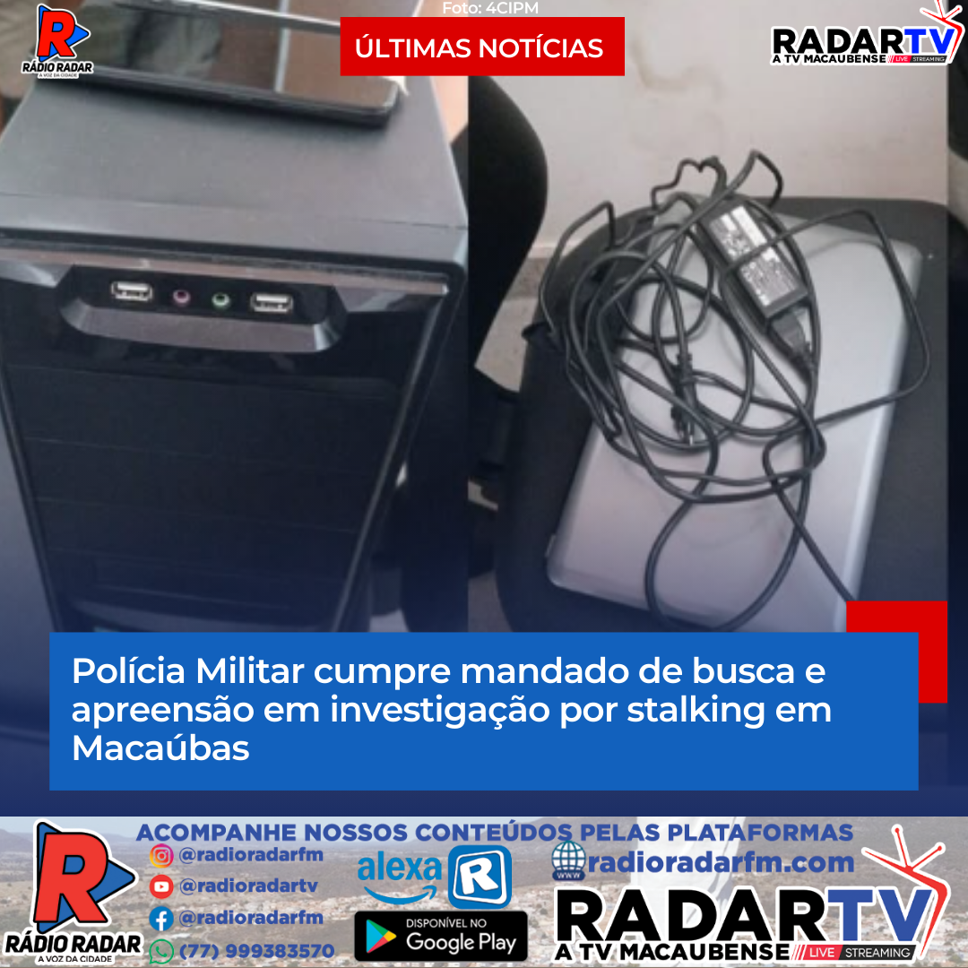 Polícia Militar cumpre mandado de busca e apreensão em investigação por stalking em Macaúbas