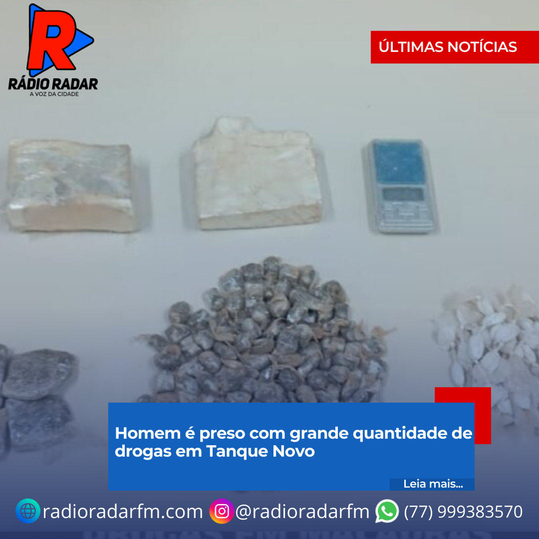Homem é preso com grande quantidade de drogas em Tanque Novo