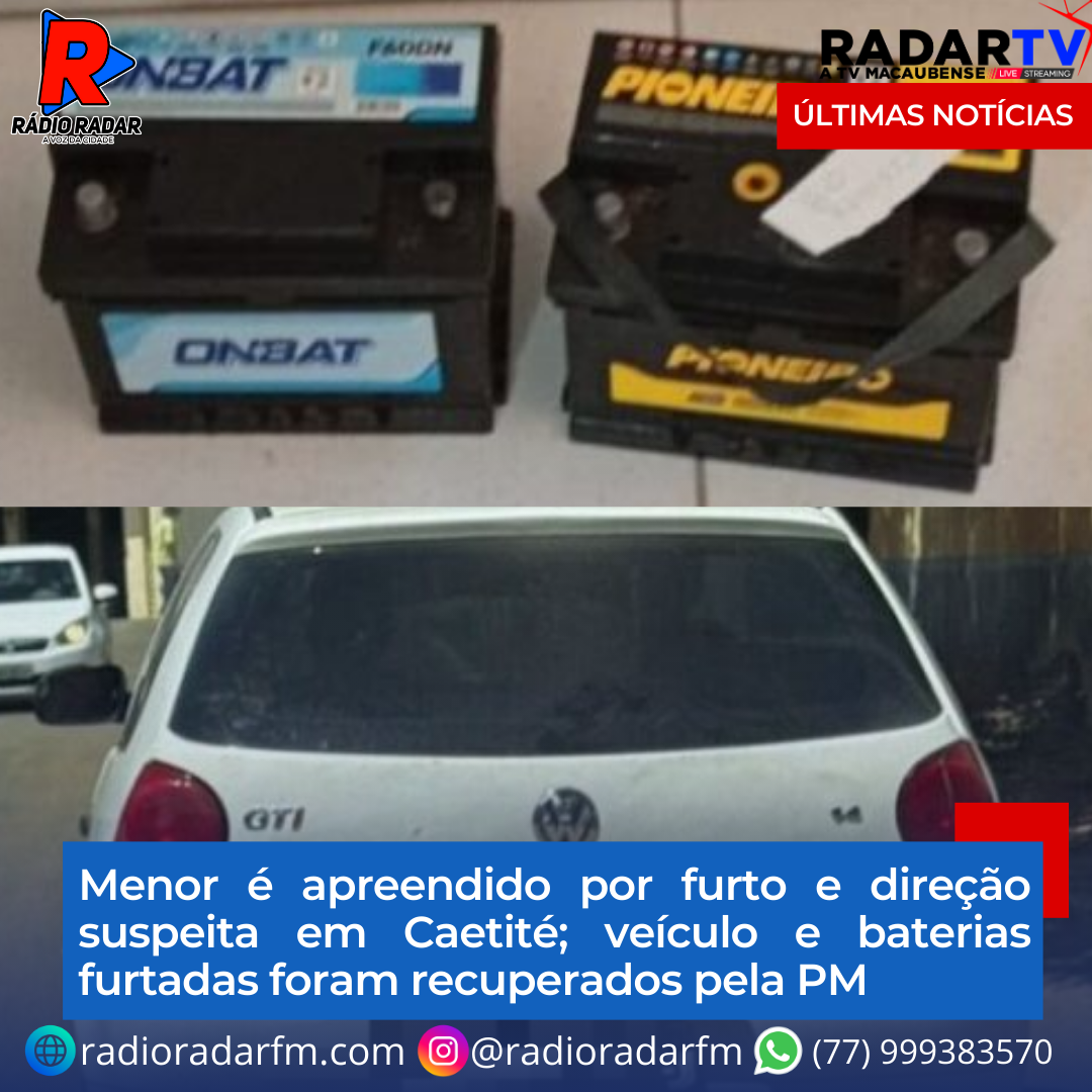 Menor é apreendido por furto e direção suspeita em Caetité; veículo e baterias furtadas foram recuperados pela PM