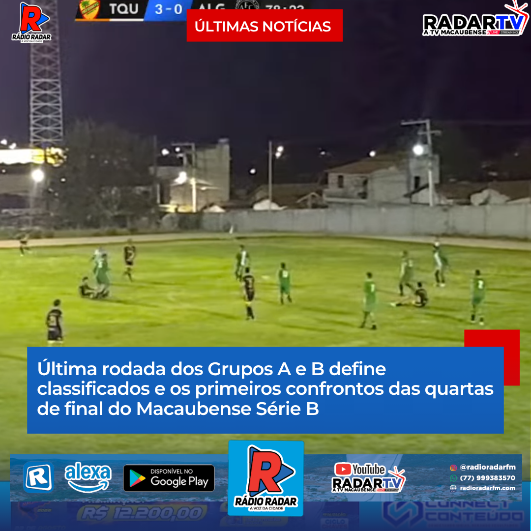 Última rodada dos Grupos A e B define classificados e os primeiros confrontos das quartas de final do Macaubense Série B